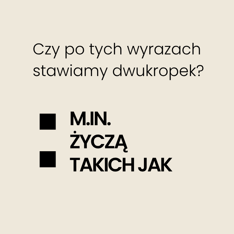 Czy po m.in., życzą i „takich jak” stawiamy dwukropek?