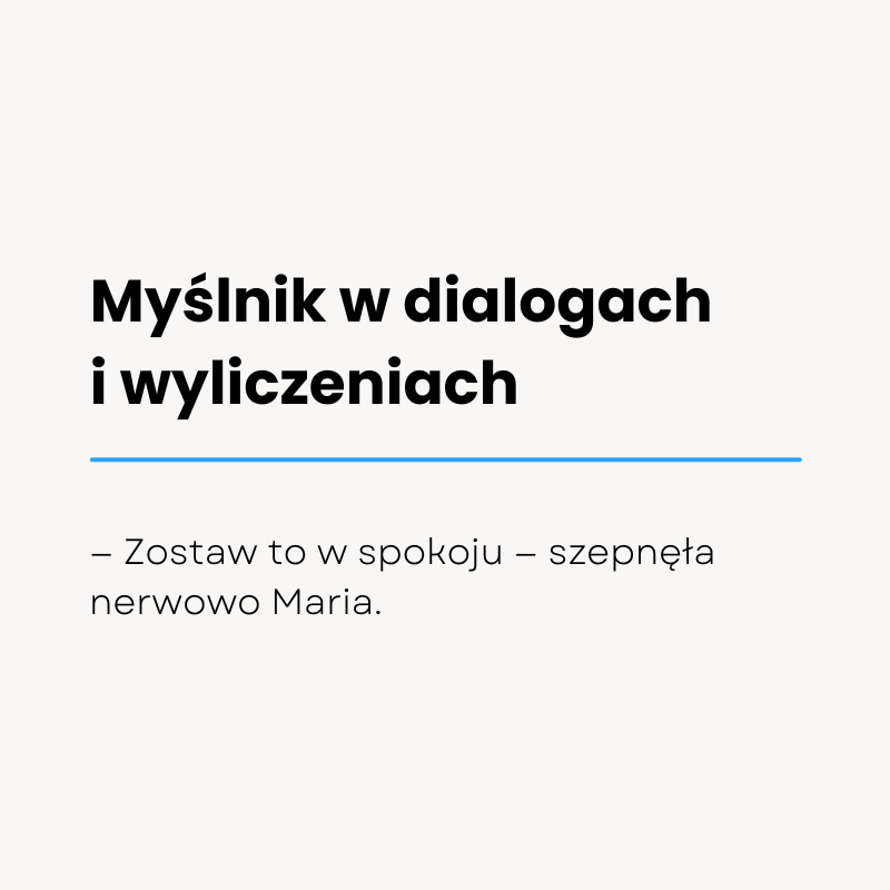 Myślnik w dialogach i wyliczeniach.