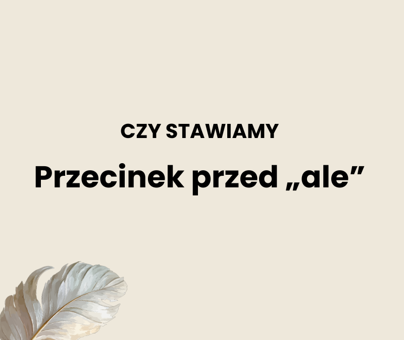 Przecinek przed „ale”