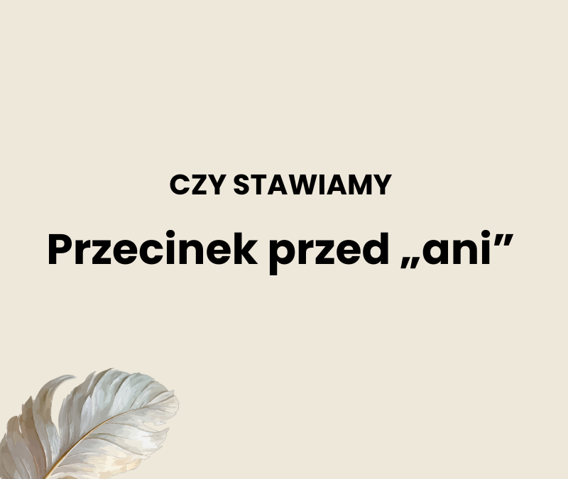 Przecinek przed „ani”