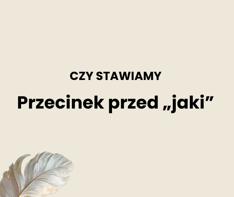 Przecinek przed jaki