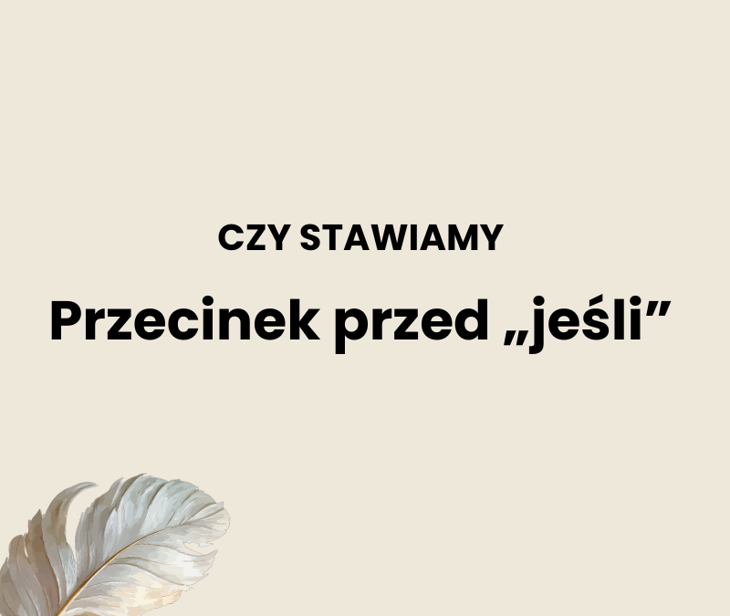 Przecinek przed jeśli