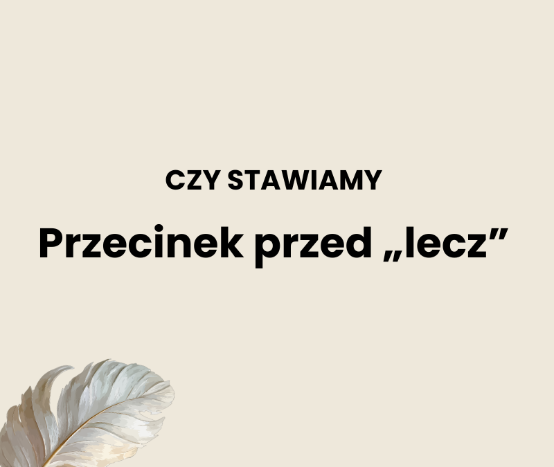Przecinek przed lecz
