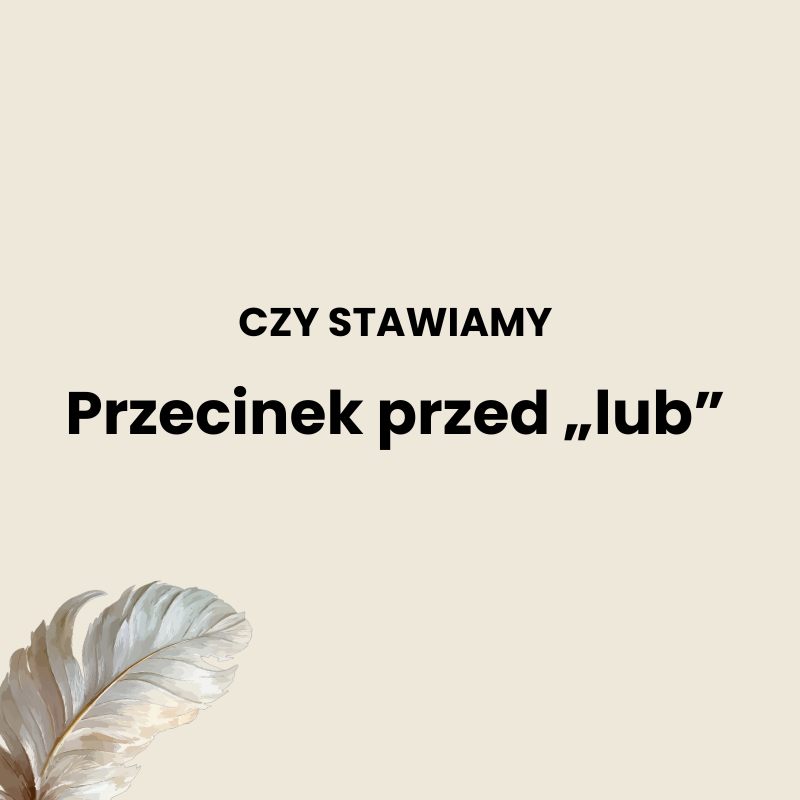 Przecinek przed lub