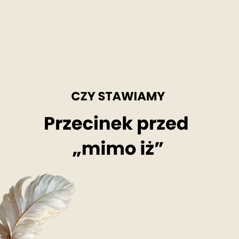 Przecinek przed mimo iż