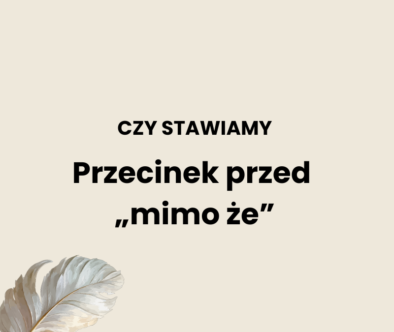Przecinek przed mimo że