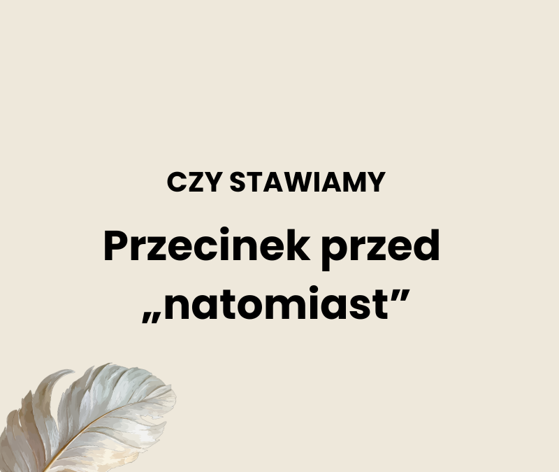 Przecinek przed natomiast