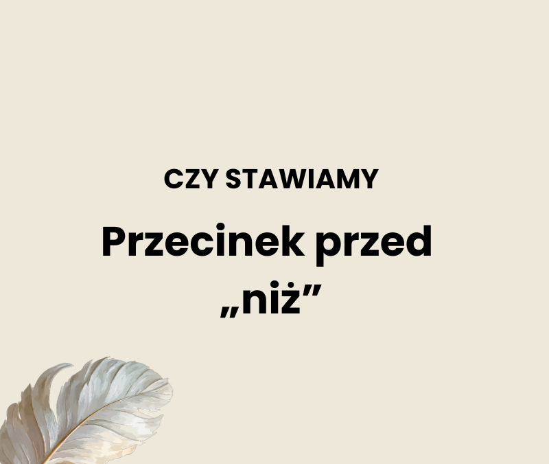 Przecinek przed „niż”
