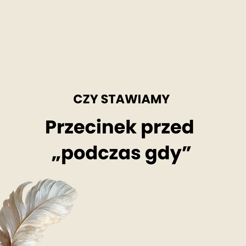 Przecinek przed podczas gdy