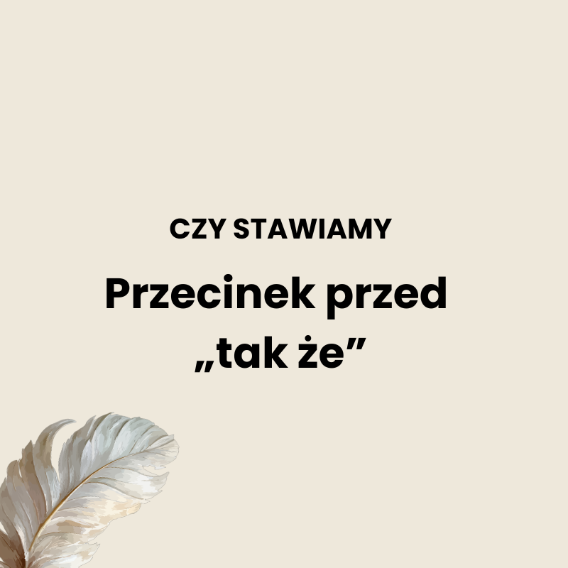 Przecinek przed tak że