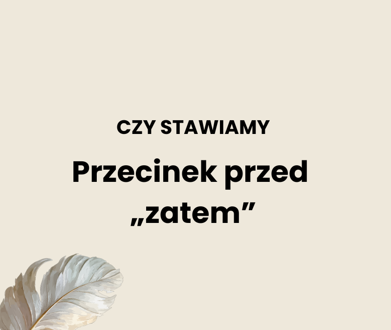 Przecinek przed „zatem”