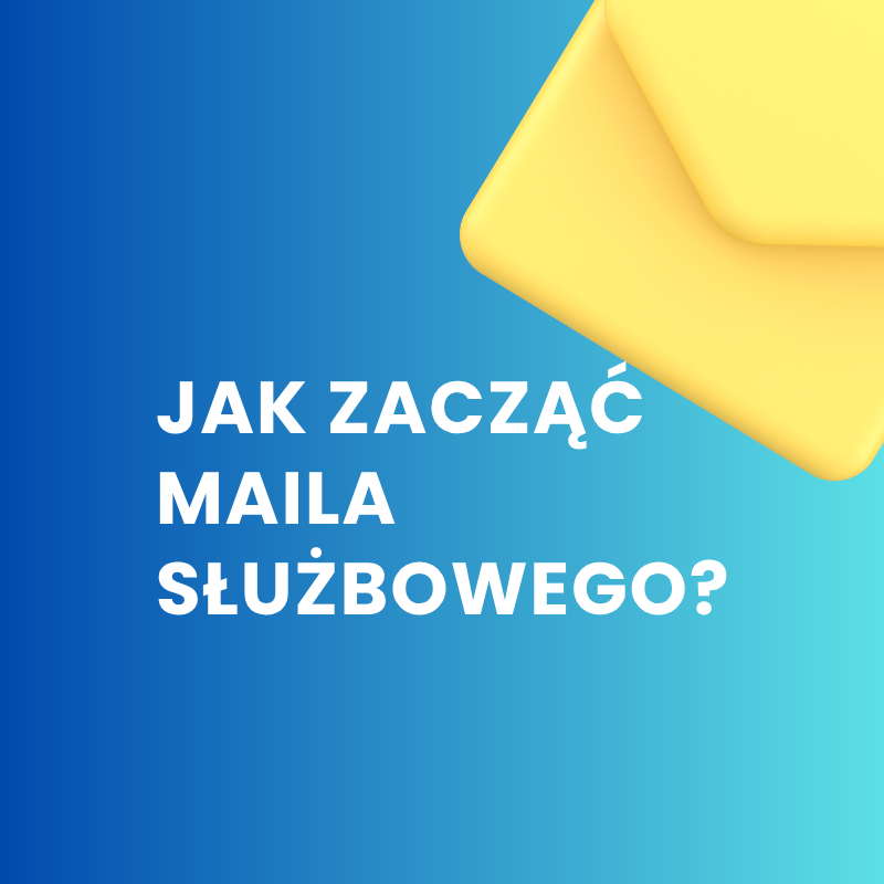 Jak zacząć maila służbowego?