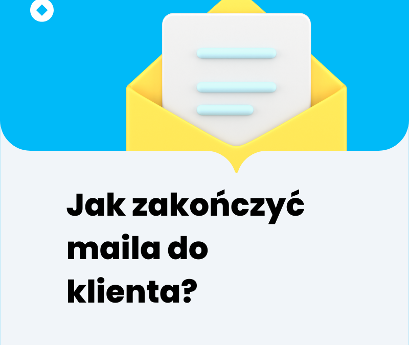 Jak zakończyć maila do klienta? „Z poważaniem”, „pozdrawiam” i zasady interpunkcji