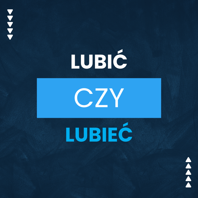Lubić czy lubieć