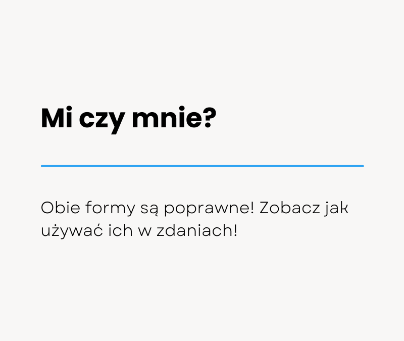 Mi czy mnie? Jak poprawnie używać zaimków w zdaniach
