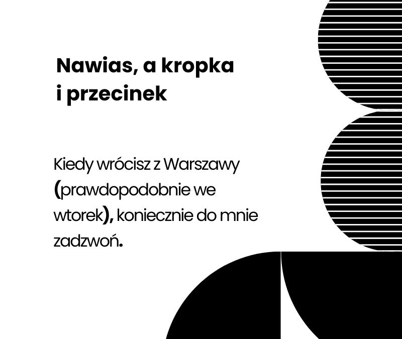 Nawias a kropka i przecinek. Gdzie postawić znak interpunkcyjny?