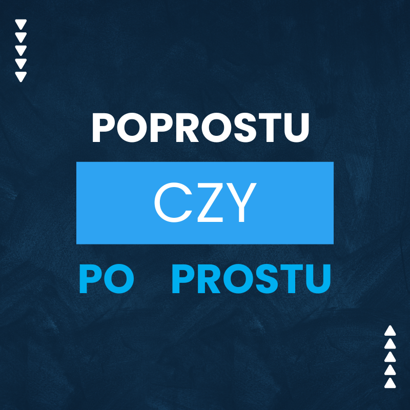 Poprostu czy po prostu