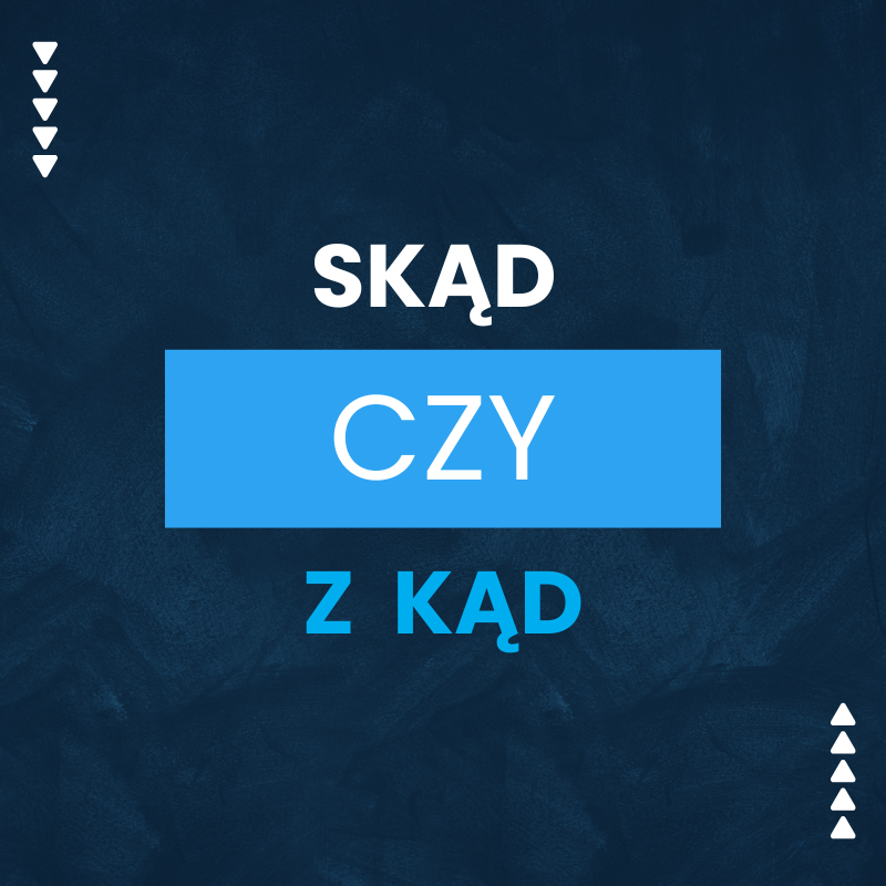 Skąd czy z kąd