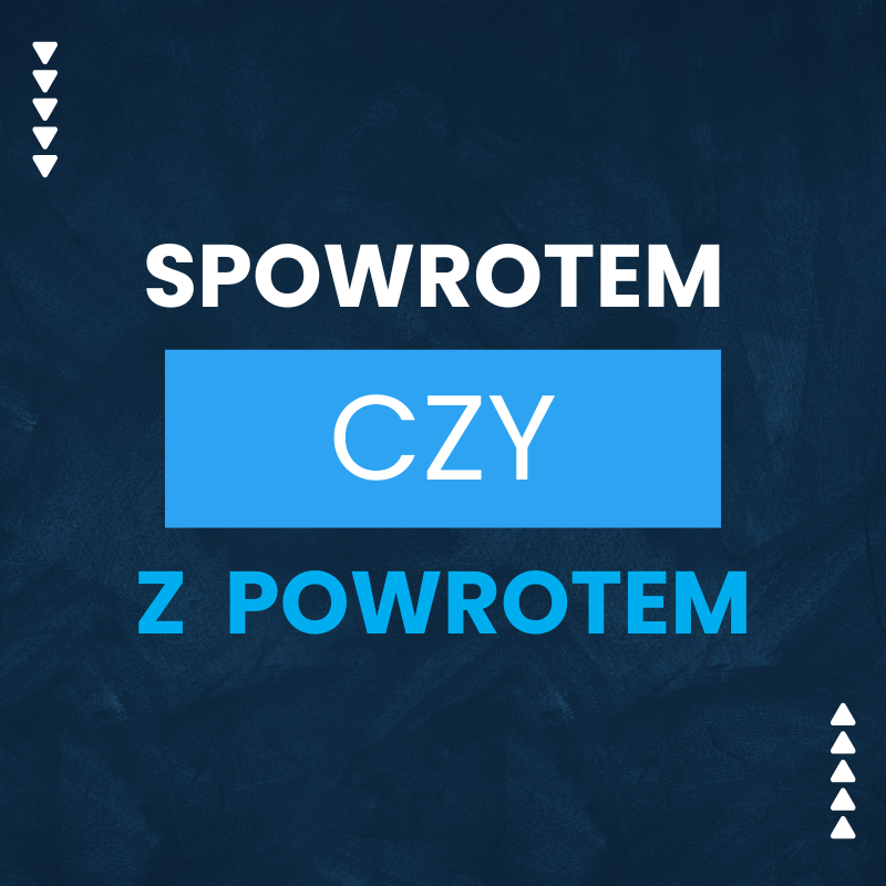 Spowrotem czy z powrotem