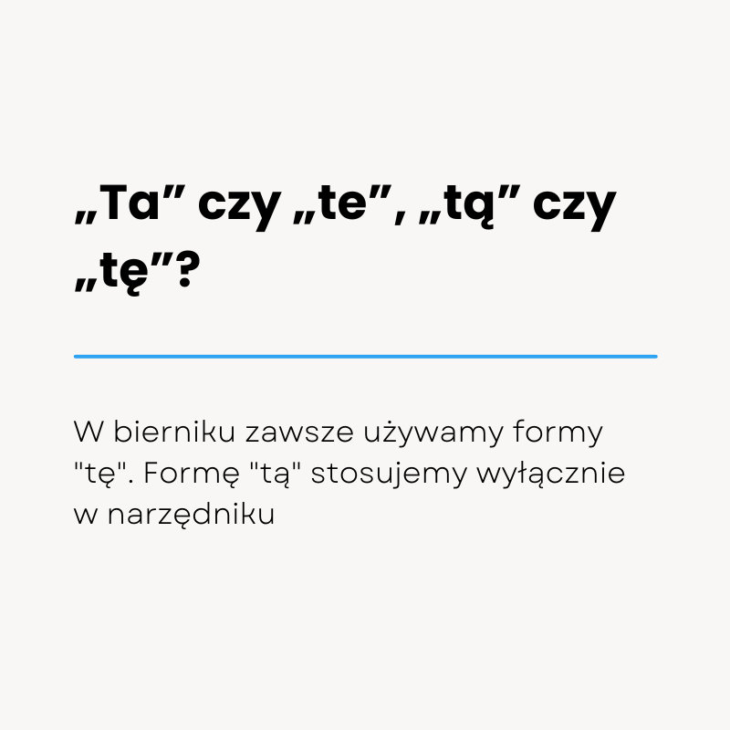 „Ta” czy „te”, „tą” czy „tę”?