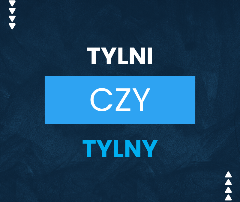 Tylni czy tylny? Jaka forma jest poprawna?
