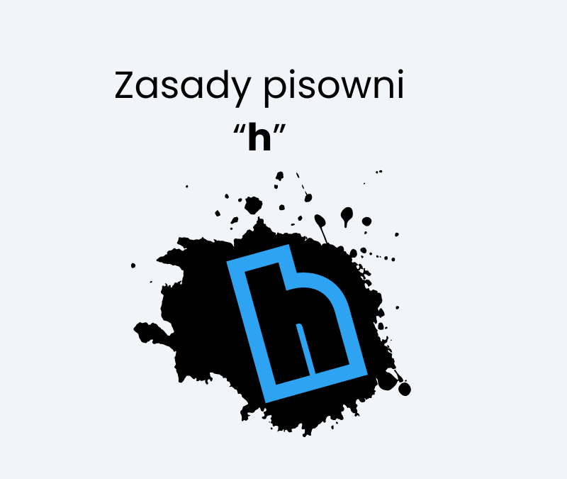 Zasady pisowni „h”