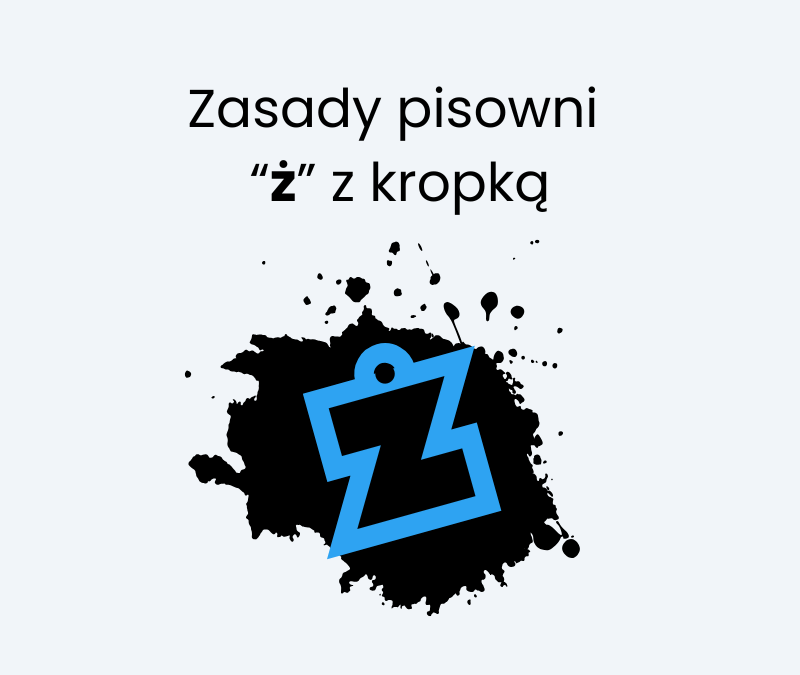 Zasady pisowni „ż” z kropką